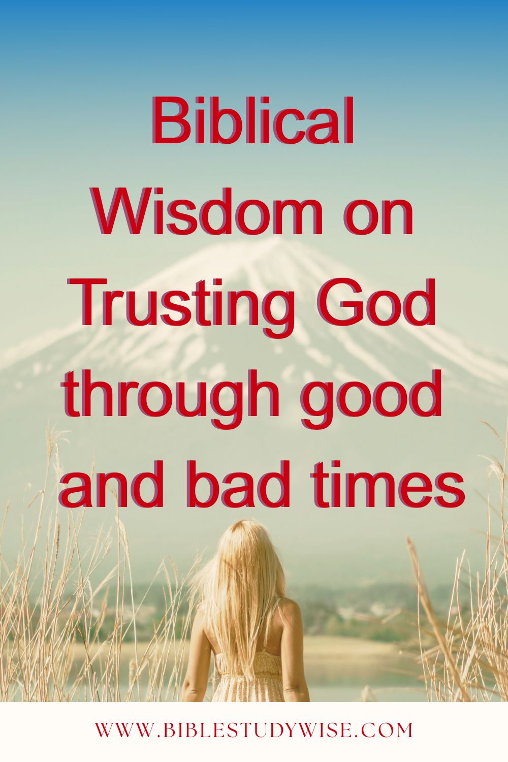 Bible Verses on Trusting God through good and bad times